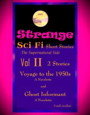 Cover of the book Strange Sci-Fi Short Stories Volume II: The Supernatural Side by S.J. Pierce