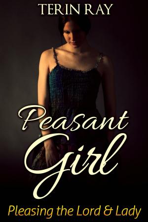 Cover of the book Peasant Girl: Pleasing the Lord & Lady by Cat Scofield
