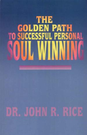 Cover of the book The Golden Path to Successful Personal Soul Winning by Dr. Sterling Walsh