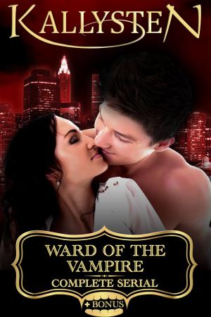 Cover of Ward of the Vampire: Complete Serial