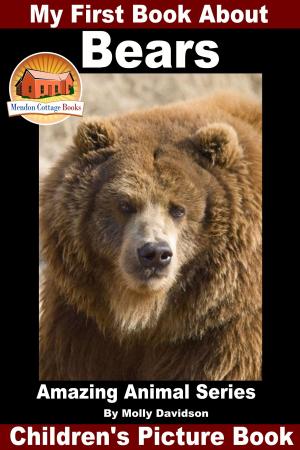 bigCover of the book My First Book About Bears: Amazing Animal Books - Children's Picture Books by 