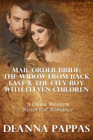 Cover of the book Mail Order Bride: The Widow From Back East & The City Boy With Eleven Children (A Clean Western Historical Romance) by Leah Charles