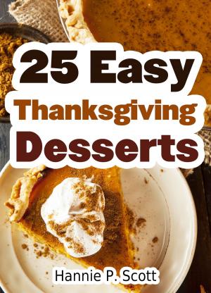Cover of the book 25 Easy Thanksgiving Desserts by Kathy Suchy Richards