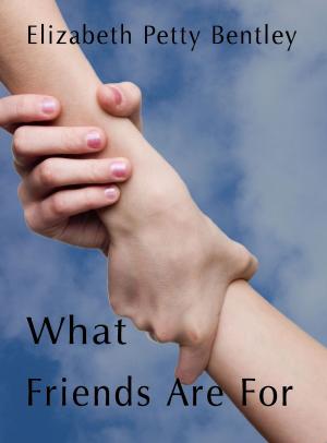 Book cover of What Friends Are For