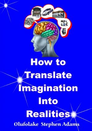 Cover of the book How To Translate Imagination Into Realities by Brandie Sashington
