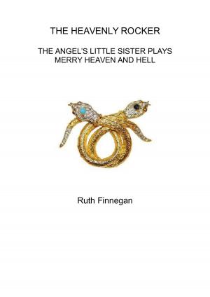 Cover of the book The Heavenly Rocker The Angel's Little Sister Plays Merry Heaven and Hell by Silas H. Tyler