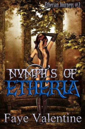 Cover of the book Nymphs of Etheria by Faye Valentine