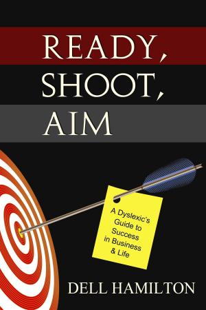 Cover of the book Ready, Shoot, Aim: A Dyslexic's Guide to Success in Business & Life by Jim Masson