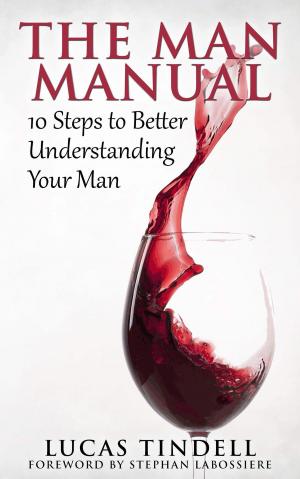 Cover of the book The Man Manual: 10 Steps to Better Understanding Your Man by Brooke Crissman