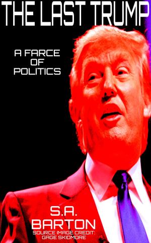 Cover of the book The Last Trump (A Farce Of Politics) by Alison Pensy