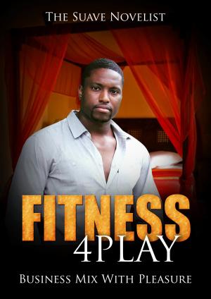 bigCover of the book Fitness 4Play: Business Mix With Pleasure (Novel 2) by 