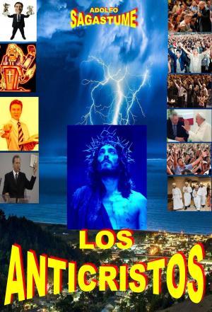 Cover of the book Los Anticristos by Adolfo Sagastume