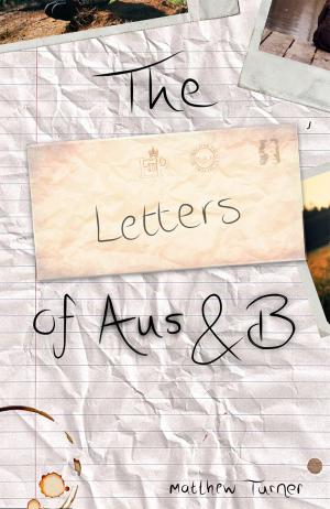 Cover of the book The Letters of Aus & B by Laura Miller