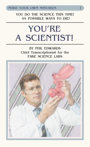 bigCover of the book You're A Scientist! (Make Your Own Mistakes: Volume 1) by 