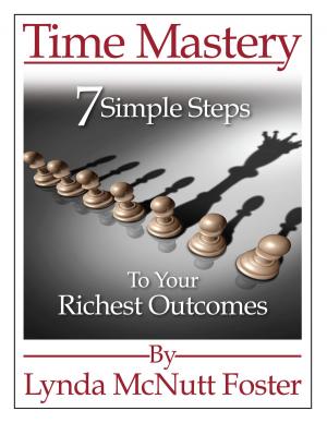 Cover of the book Time Mastery: 7 Simple Steps to Your Richest Outcomes by José Tiberius