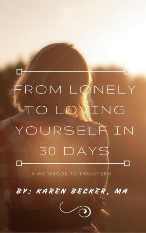 Book cover of 30 Days to go from Lonely to Loving Yourself