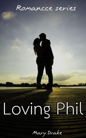 Cover of the book Romance stories: Loving Phil by C. L. Stone