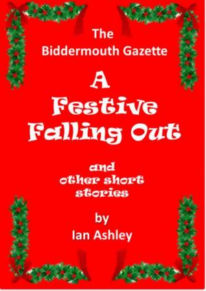 Cover of the book A Festive Falling Out And Other Christmas Short Stories by Nigel G. Mitchell