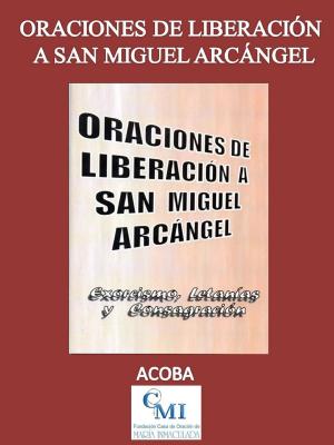 Book cover of Oraciones de liberación a San Miguel Arcángel