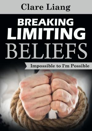 Cover of Breaking Limiting Beliefs: Impossible to I'm Possible