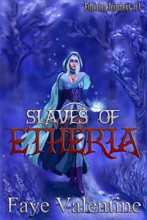 Cover of the book Slaves of Etheria by Evadeen Brickwood