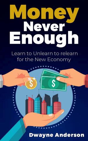 Cover of the book Money Never Enough by Jamie Shanks