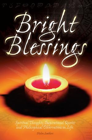 Cover of Bright Blessings: Spiritual Thoughts, Inspirational Quotes and Philosophical Observations on Life