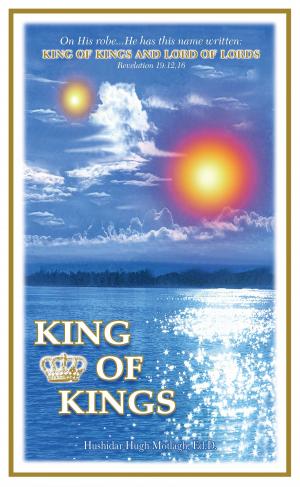 Cover of the book King of Kings by Hushidar Hugh Motlagh