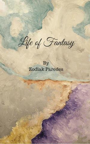 Cover of the book Life of Fantasy by G. Richard Garrison, George W. Rustay, David Gebhard