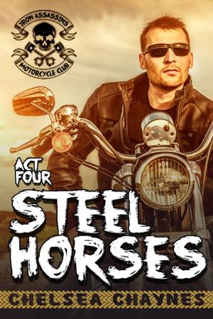 Cover of the book Steel Horses: Act 4 by Laila Cole