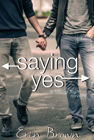 Book cover of Saying Yes: A Taking Flight Novella