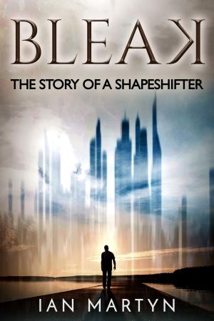 Cover of the book Bleak: The story of a shapeshifter by Joseph Sheldon
