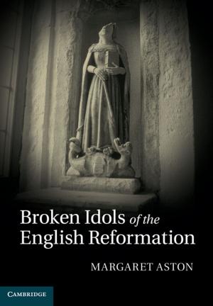 Cover of the book Broken Idols of the English Reformation by Marvin L. Cohen, Steven G. Louie