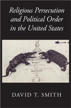 Cover of the book Religious Persecution and Political Order in the United States by Christopher W. Blackwell, Professor Thomas R. Martin