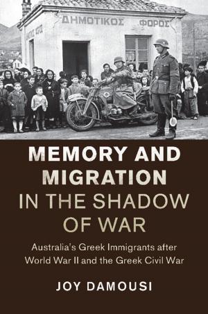 Cover of the book Memory and Migration in the Shadow of War by Professor Margaret Brazier, Professor Suzanne Ost