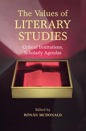 Cover of the book The Values of Literary Studies by Raymond G. Stokes, Roman Köster, Stephen C. Sambrook