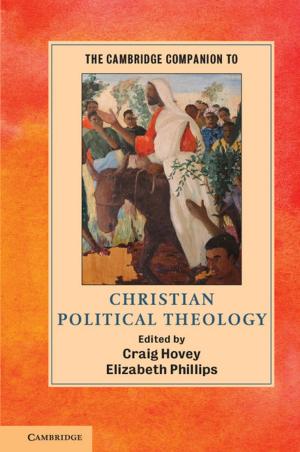 Cover of the book The Cambridge Companion to Christian Political Theology by Jeroen van der Heijden