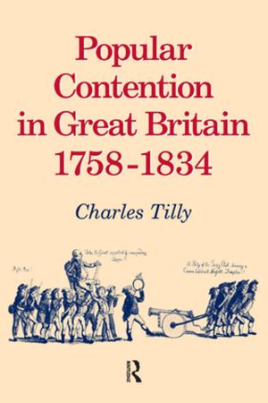Cover of the book Popular Contention in Great Britain, 1758-1834 by Jeffery Scott Mio, Gene I. Awakuni