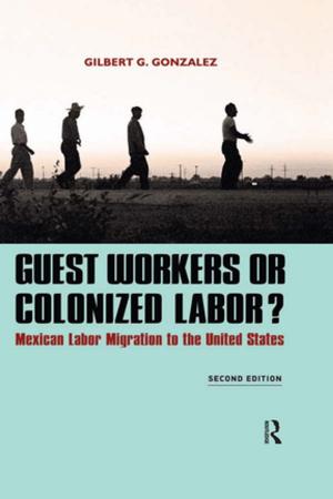 Cover of the book Guest Workers or Colonized Labor? by John Cantwell, Simona Iammarino