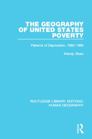 Cover of the book The Geography of United States Poverty by Nile Green