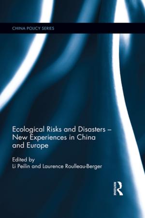 Cover of the book Ecological Risks and Disasters - New Experiences in China and Europe by Elizabeth Blyth