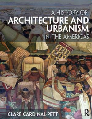 Cover of the book A History of Architecture and Urbanism in the Americas by Rebecca Hughes, Beatrice Szczepek Reed