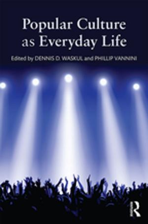 Cover of the book Popular Culture as Everyday Life by Arthur Hughes, Peter Trudgill, Dominic Watt