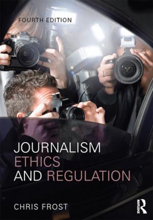 Cover of the book Journalism Ethics and Regulation by 