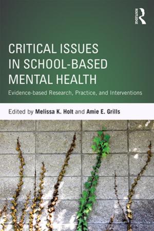 Cover of the book Critical Issues in School-based Mental Health by Anthony Morrison, Julia Renton, Hazel Dunn, Steve Williams, Richard Bentall