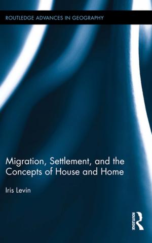 Cover of the book Migration, Settlement, and the Concepts of House and Home by J. A. Parker