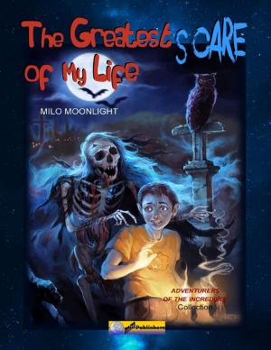 Cover of the book The Greatest Scare of My Life by Tim Helmick