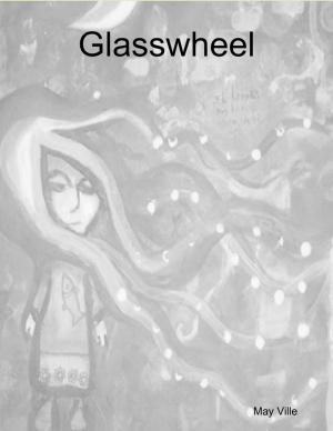 Cover of the book Glasswheel by S.A. Hunter