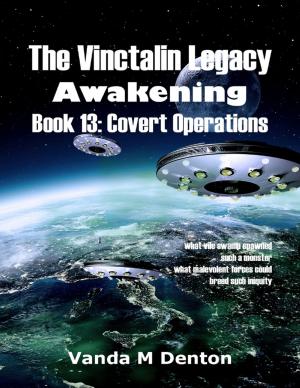 Book cover of The Vinctalin Legacy: Awakening, Book 13 Covert Operations