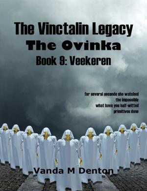 Cover of the book The Vinctalin Legacy: The Ovinka, Book 9 Veekeren by Elizabeth Ward